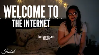 Welcome to the Internet - late (not) live Bo Burnham cover by Isabel