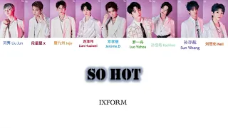 IXFORM - So Hot [Color Coded Lyrics Chi/Pinyin/Eng]