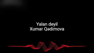 Yalan deyil karaoke - Xumar Qedimova - Azerbaijani karaoke