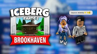 El ICEBERG de BrookHaven rp 🏡 (2da parte)