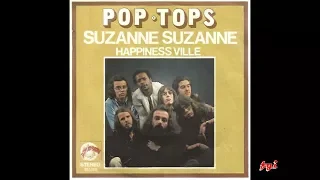 Pop-Tops - Singles Collection 15.- Suzanne Suzanne (english) / Happiness Ville (1972)