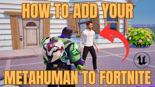 Learn How to Add Your Metahuman to Fortnite in UEFN