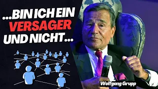 Wolfgang Grupp | ..Bin ich ein Versager und nicht...