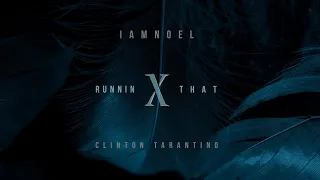 Runnin That (IAMNOEL X Clinton Tarantino)