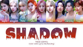 TWICE (트와이스) 'SHADOW' Lyrics [Color Coded_Han_Rom_Eng_가사]