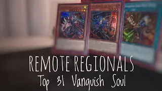 31st Place Remote Duel Regionals X-2 Vanquish Soul Deck Profile