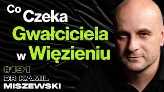 #191 Jak Wygląda Życie w Więzieniu? Czy Więźniowie Mogą Uprawiać Seks? - dr Kamil Miszewski