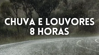 8 Horas Louvores e Hinos Com Chuva e Piano Instrumental | Orar, Dormir, Acalmar, Relaxar, Estudar