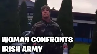 Woman CONFRONTS the IRISH ARMY