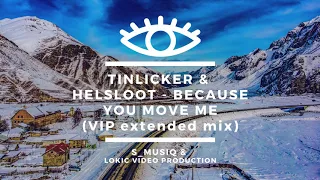 Tinlicker & Helsloot - Because You Move Me (VIP Extended mix)