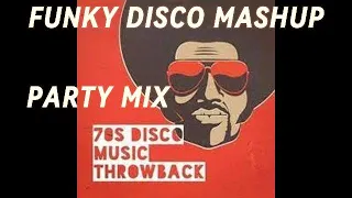 70's ULTIMATE FUNKY DISCO MASHUP MIX VOL 1