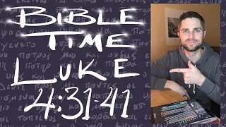 Bible Time // Luke 4:31-41