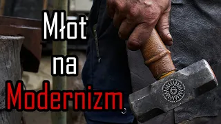 Młot na modernizm!