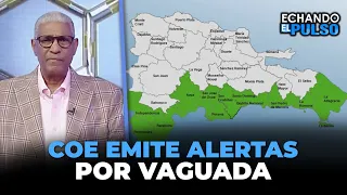 Johnny Vásquez | COE Aumenta alertas por vaguadas, las lluvias seguirán | El Garrote