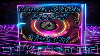 Club Mix 2024 Vol.01 - Mixed by K.O.Sound