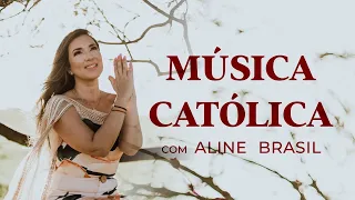 O Melhor da Música Católica 2024 - Aline Brasil