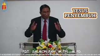 YESUS ALLAH PENYEMBUH | PDT. SALMON PAH, M.TH., M.PD.