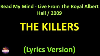 The Killers - Read My Mind - Live From The Royal Albert Hall / 2009 (Lyrics version)