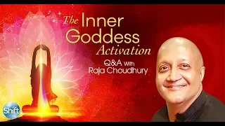 The Inner Goddess Activation Q&A with Raja Choudhury