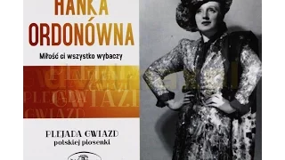 Hanka Ordonówna - Miłość Ci Wszystko Wybaczy Tekst (Lyrics)