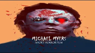 MICHAEL MYERS (SHORT HORROR FILM) 2022