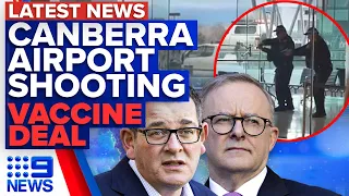 Man charged over Canberra Airport shooting, Major mRNA vaccine deal | 9 News Australia