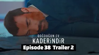 Doğdugun Ev Kaderindir Episode 38 Trailer 2 in English