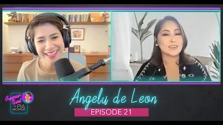 Episode 21 - Angelu de Leon | Surprise Guest with Pia Arcangel