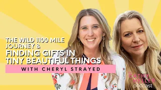 Cheryl Strayed on Her Wild 1100 Mile Journey & Finding Gifts in Tiny Beautiful Things