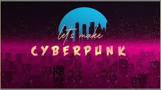 Let's Make "CYBERPUNK" | FL STUDIO (Tutorial) @PraxiPlays