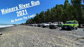 WAIPARA RIVER RUN 2021 |  I Drowned The Landy!   |