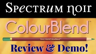 Spectrum Noir ColourBlend Pencils | Review & Demo