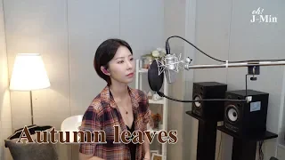 'Autumn leaves'｜Cover by J-Min 제이민 (one-take)