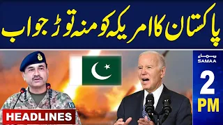 Samaa News Headlines 2PM | Pakistan's Blunt Reply To America | 19 April 2024 | SAMAA TV