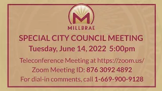 SPECIAL MILLBRAE CITY COUNCIL MEETING - JUNE 14, 2022