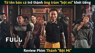 [Review Phim] Từ Tên Bán Cá Trở Thành Ông Trùm "Bột Mì" Khét Tiếng