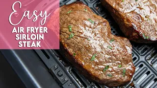 Easy Air Fryer Sirloin Steak Recipe | Munchy Goddess