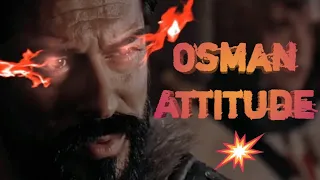 Osman Katil tavrı||Osman Killer attitude||Kurulus osman||Rise of ottoman||Anas Edits