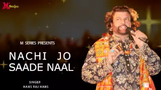 Hans Raj Hans | Nachi Jo Saade Naal | Ishqe Di Barsat | Official