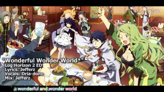 [TYER] English Log Horizon 2 ED - "Wonderful Wonder World*" [feat. Dria-dono]