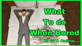 5 Things To Do When BORED In GTA 5 Online!