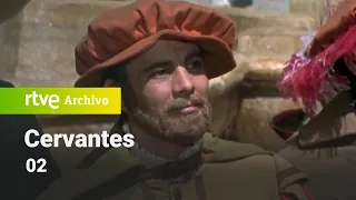 Cervantes: Capítulo 2 | RTVE Archivo