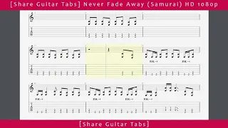 [Share Guitar Tabs] Never Fade Away (Samurai) HD 1080p