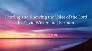 David Wilkerson - Hearing and Knowing the Voice of the Lord | Sermon