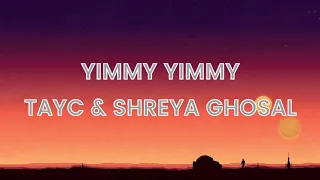 YIMMY YIMMY |(TAYC & SHREYA GHOSAL)| SONG| LYRICS #shreyaghosalvoice #jacquelinefernandez #newsong