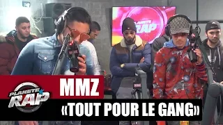 MMZ "Tout pour le gang" #PlanèteRap