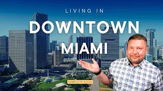 Downtown Miami: Luxury Living, Culture & Convenience for Your Move in 2024