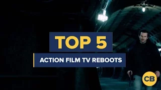 Top 5 Action Movies That Need a TV Reboot