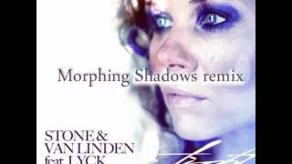 Stone & van Linden feat. Lyck - Into the light (Morphing Shadows radio remix ).avi