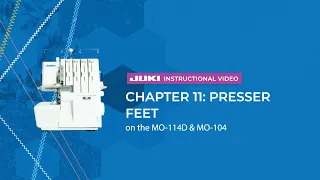 JUKI MO-114D and MO-104 - Chapter 11: Presser Feet